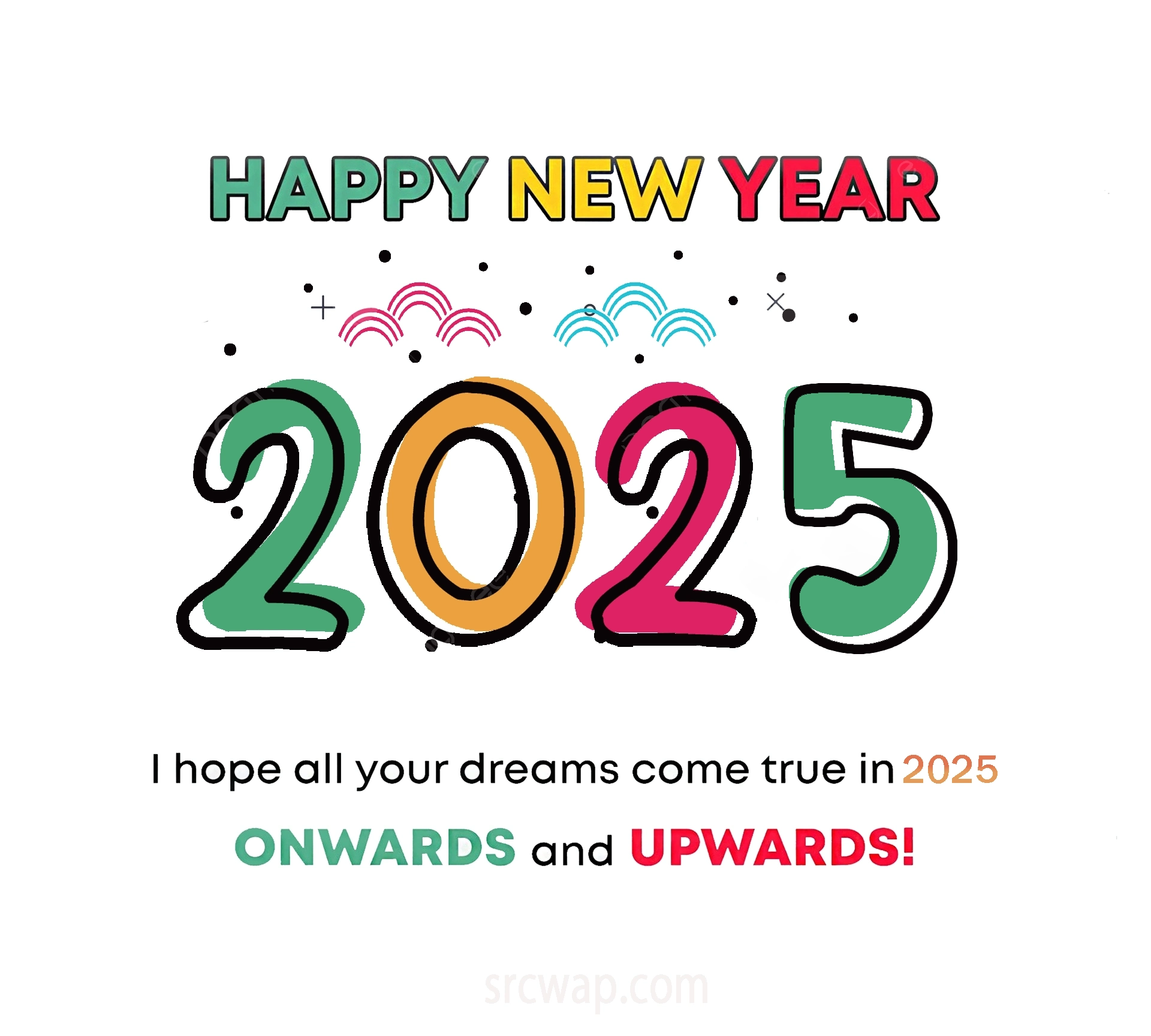 Happy new year 2025 wishes quotes ^ i hope all your dreams come true in 2025 onwards and upwards